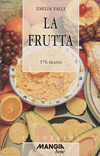 Beispielbild fr La frutta. 376 ricette (Mangio bene) zum Verkauf von medimops