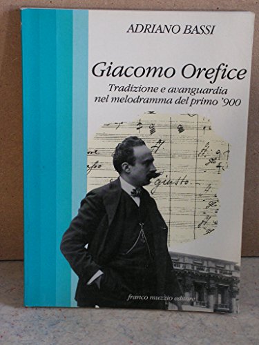 9788870213843: Giacomo Orefice: Tradizione e avanguardia nel melodramma del primo '900 (Strumenti della musica) (Italian Edition)