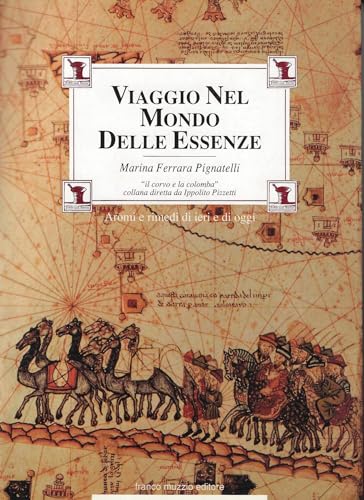 9788870215625: Viaggio nel mondo delle essenze: Aromi e rimedi di ieri e di oggi (Il Corvo e la colomba) (Italian Edition)