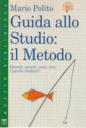 Beispielbild fr Guida allo studio: il metodo. Quando, quanto, come, dove e perch studiare? (Muzzio biblioteca) zum Verkauf von medimops