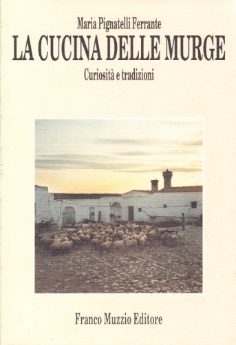 Stock image for La cucina delle Murge. Curiosit e tradizioni for sale by Angus Books