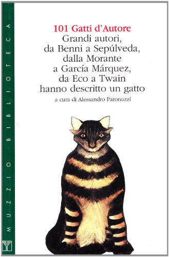 9788870218442: 101 gatti d'autore. Grandi autori hanno descritto un gatto (Muzzio biblioteca)