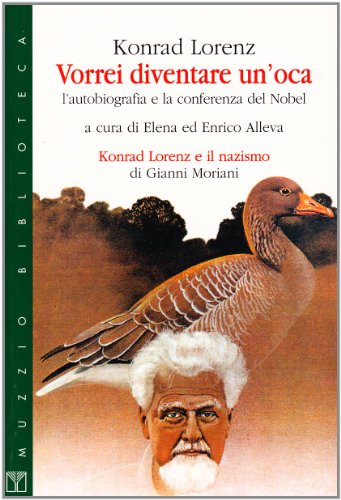 Beispielbild fr Vorrei diventare un'oca. L'autobiografia e la conferenza del Nobel zum Verkauf von medimops