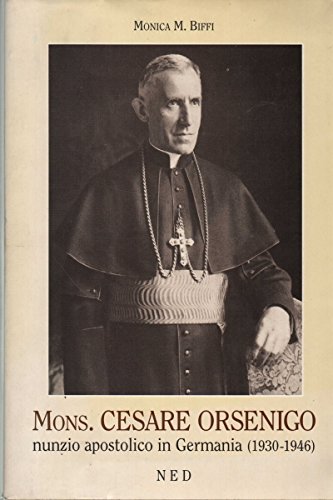 9788870232479: Mons. Cesare Orsenigo: Nunzio apostolico in Germania (1930-1946) (Archivio ambrosiano)