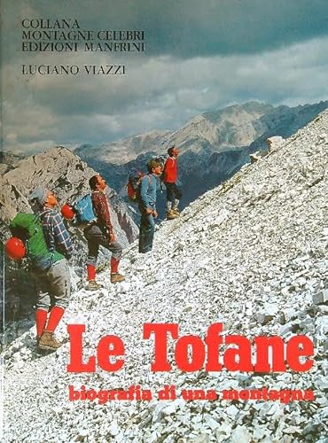 9788870242140: Le Tofane. Biografia di una montagna