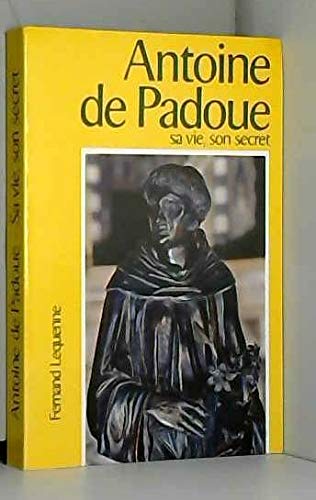 Imagen de archivo de ANTOINE DE PADOUE SA VIE SON SECRET a la venta por LIBRAIRIE GIL-ARTGIL SARL