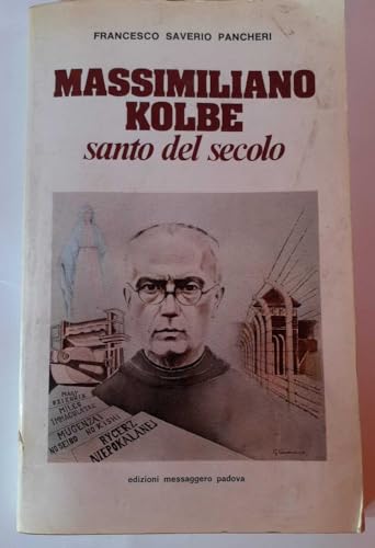 9788870264470: Massimiliano Kolbe. Un santo del secolo