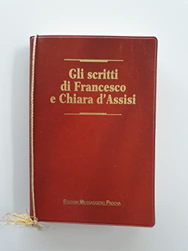 Imagen de archivo de Gli scritti di Francesco e Chiara d'Assisi (France a la venta por Wonder Book