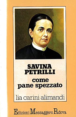 Imagen de archivo de Savina Petrilli. Come pane spezzato a la venta por medimops