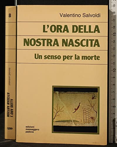 Beispielbild fr L'ora della nostra nascita. Un senso per la morte (Il seme e il frutto) zum Verkauf von medimops