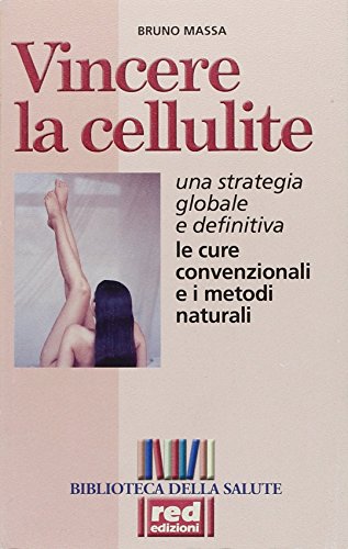 Beispielbild fr Vincere la cellulite. Una strategia globale e definitiva. Le cure convenzionali e i metodi naturali zum Verkauf von medimops