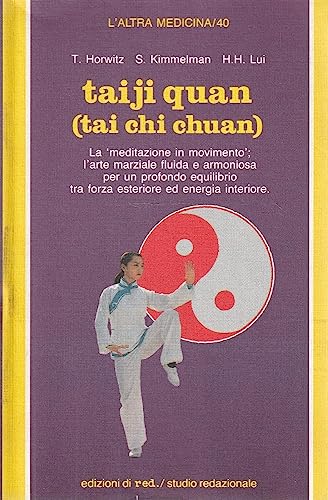 Beispielbild fr Taiji quan. (tai chi chuan). La meditazione in movimento; l'arte marziale fluida e armoniosa per un profondo equilibrio tra forza esteriore ed energia interiore. zum Verkauf von FIRENZELIBRI SRL