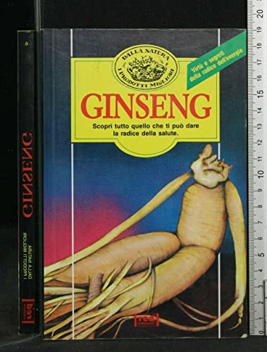 Beispielbild fr Ginseng. Tutto quello che pu dare la radice della salute. zum Verkauf von FIRENZELIBRI SRL