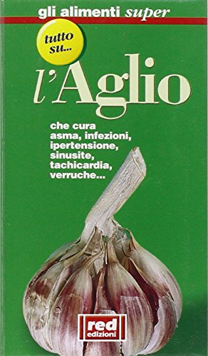 Stock image for Tutto su. l'aglio (Elementi della salute) for sale by libreriauniversitaria.it