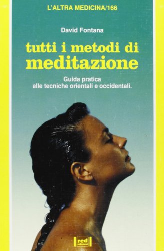 Imagen de archivo de Tutti i metodi di meditazione Fontana, David and Arca, G. a la venta por Librisline