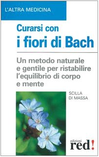 9788870313826: Curarsi con i fiori di Bach. La floriterapia: un metodo di cura naturale e gentile per ristabilire un salutare equilibrio tra il corpo e la mente