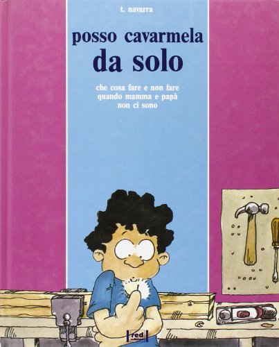 Beispielbild fr Posso cavarmela da solo. Che cosa fare e non fare quando mamma e pap? non ci sono zum Verkauf von Reuseabook