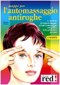 9788870316254: Mappa per il massaggio antirughe. La ginnastica facciale e l'automassaggio per mantenere un viso fresco e splendente