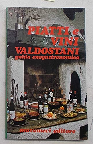 Beispielbild fr Piatti e vini valdostani. Guida enogastronomica zum Verkauf von Antiquariat Armebooks