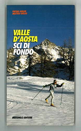 Beispielbild fr Valle d'Aosta sci di fondo zum Verkauf von Libreria Oltre il Catalogo