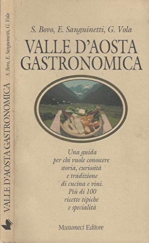 Beispielbild fr Valle d'Aosta gastronomica (Le guide della Valle d'Aosta) zum Verkauf von medimops