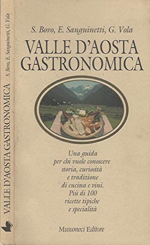 Imagen de archivo de Valle d'Aosta gastronomica (Le guide della Valle d'Aosta) a la venta por medimops