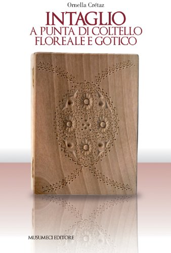 9788870328639: Intaglio a punta di coltello, floreale e gotico