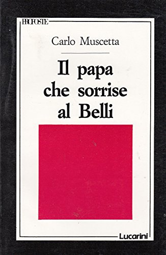 Beispielbild fr Il papa che sorrise al Belli. Saggi e studi di letteratura romanesca. zum Verkauf von FIRENZELIBRI SRL