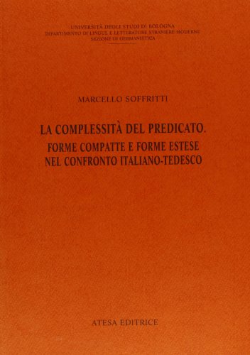9788870372823: La complessit del predicato. Forme compatte e forme estese nel confronto italiano tedesco