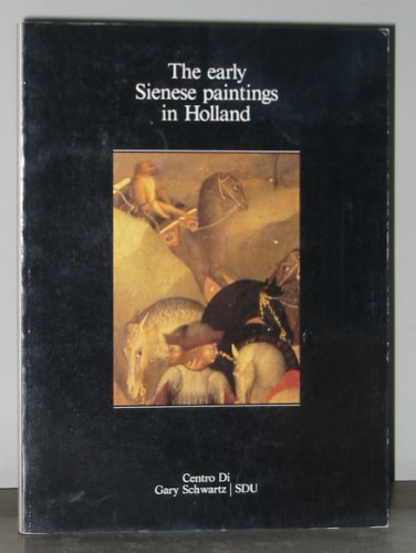 Imagen de archivo de Early Sienese Paintings in Holland. a la venta por Powell's Bookstores Chicago, ABAA