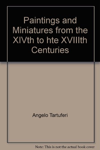 Stock image for Paintings and miniatures from the XIVth to the XVIIIth centuries for sale by Stony Hill Books