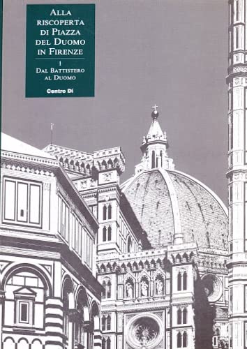 Beispielbild fr Alla riscoperta di Piazza del Duomo in Firenze (Italian Edition) zum Verkauf von Marbus Farm Books