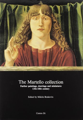 9788870382235: The Martello collection. Further paintings, drawings and miniatures from XIII-XVIII century