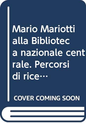 Stock image for Mario Mariotti alla Biblioteca nazionale centrale. Percorsi di ricerca fra grafica e libro d'artista for sale by libreriauniversitaria.it