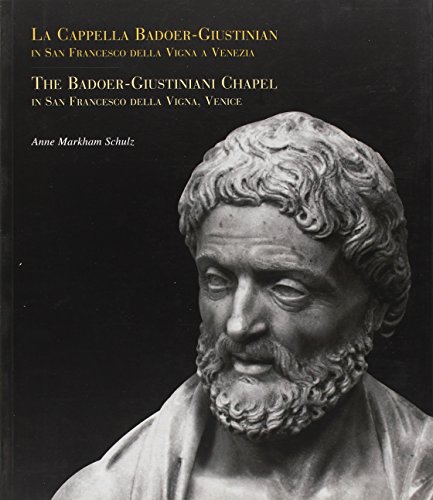 Beispielbild fr The Badoer-Giustiniani Chapel in San Francesco della Vigna, Venice / La Cappella Badoer-Giustinian in San Francesco della Vigna a Venezia zum Verkauf von HALCYON BOOKS