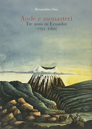 Beispielbild fr Ande e monasteri. Tre anni di Ecuador (1981-1984) zum Verkauf von Ammareal