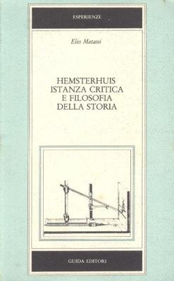 Beispielbild fr Hemsterhuis: istanza critica e filosofia della storia. zum Verkauf von FIRENZELIBRI SRL