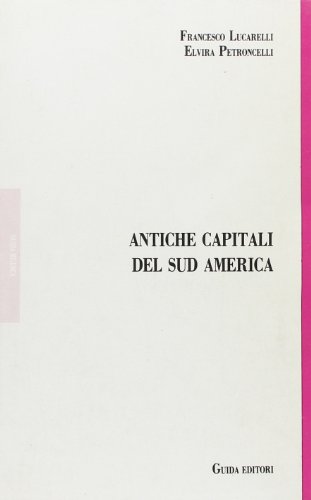 9788870427653: Antiche capitali del Sud America.