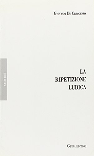 Beispielbild fr La ripetizione ludica. Filosofia e psicologia genetica. zum Verkauf von FIRENZELIBRI SRL