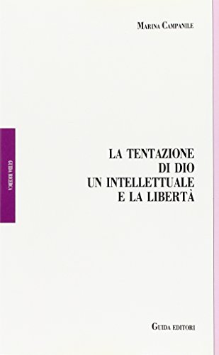 9788870429435: La tentazione di Dio un intellettuale e la libert. "Ampio saggio sulla esperienza"