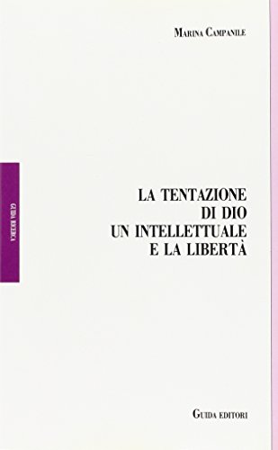 Stock image for La tentazione di Dio un intellettuale e la libert. "Ampio saggio sulla esperienza" for sale by medimops