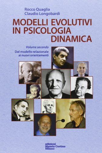 Beispielbild fr Modelli Evolutivi in Psicologia Dinamica. Vol. 2: Dal Modello Relazionale Ai Nuovi Orientamenti. zum Verkauf von medimops