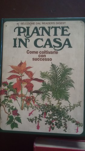 Beispielbild fr Piante in Casa: come coltivarle con Successo zum Verkauf von Il Salvalibro s.n.c. di Moscati Giovanni