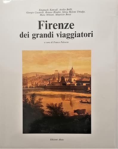 Beispielbild fr Firenze dei grandi viaggiatori. zum Verkauf von FIRENZELIBRI SRL