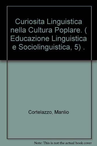 Beispielbild fr Educazione Linguistica E Sociolinguistica: Curiosita Linguistica Nella Cultura Poplare (Volume 5) zum Verkauf von Anybook.com