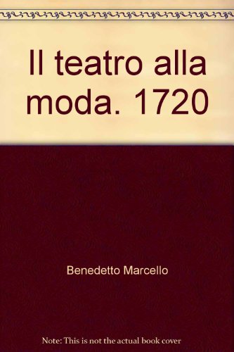 Beispielbild fr Il teatro alla moda. 1720 (La biblioteca perduta) zum Verkauf von medimops