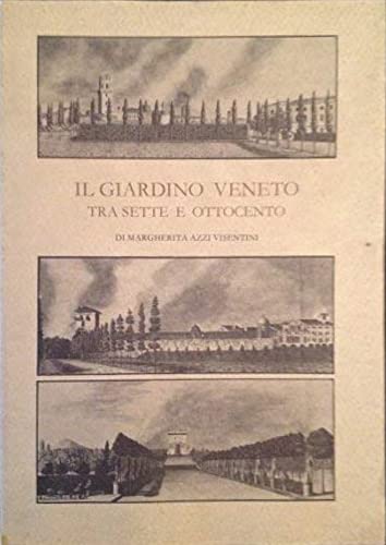 Beispielbild fr Il giardino veneto tra Sette e Ottocento e le sue fonti (Varia) zum Verkauf von medimops