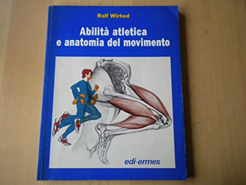 Stock image for Abilit atletica e anatomia del movimento (Guide pratiche) for sale by medimops