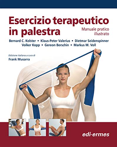 Imagen de archivo de Esercizio terapeutico in palestra. Manuale pratico illustrato a la venta por libreriauniversitaria.it