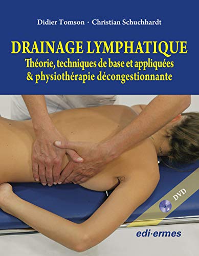 Drainage lymphatique. ThÃ©orie, techniques de base et appliquÃ©es & physiothÃ©rapie dÃ©congestionnante. Con DVD (9788870513660) by [???]